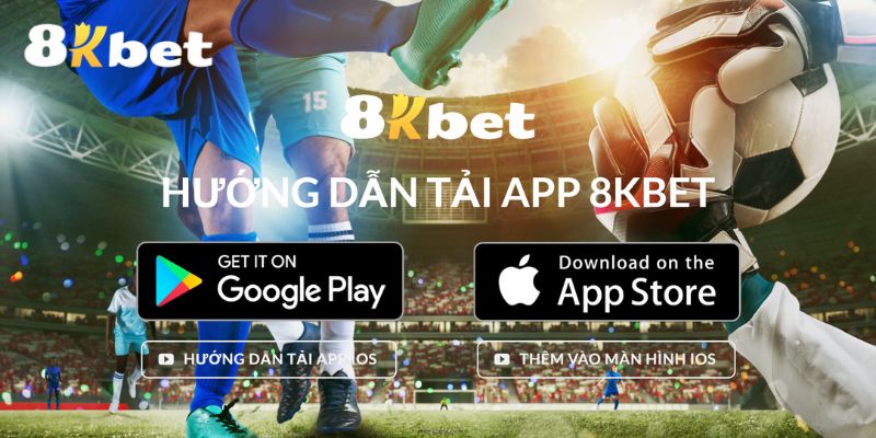 Các bước tải app 8kbet nhanh chóng và dễ thực hiện